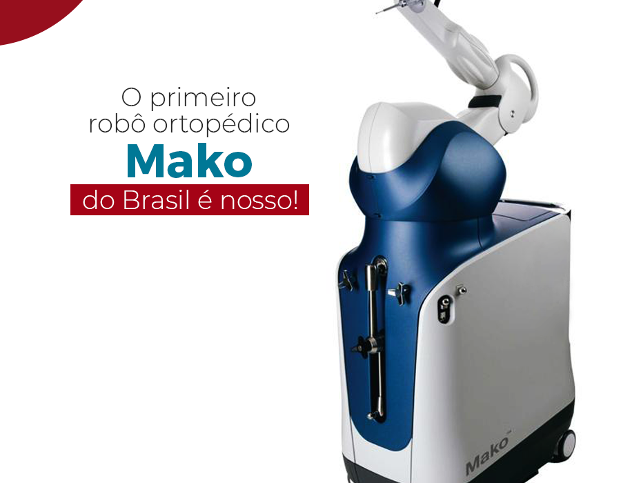 O primeiro robô ortopédico Mako do Brasil é nosso!